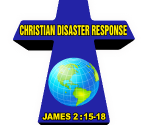Christian Disaster Response - Providing disaster assistance 